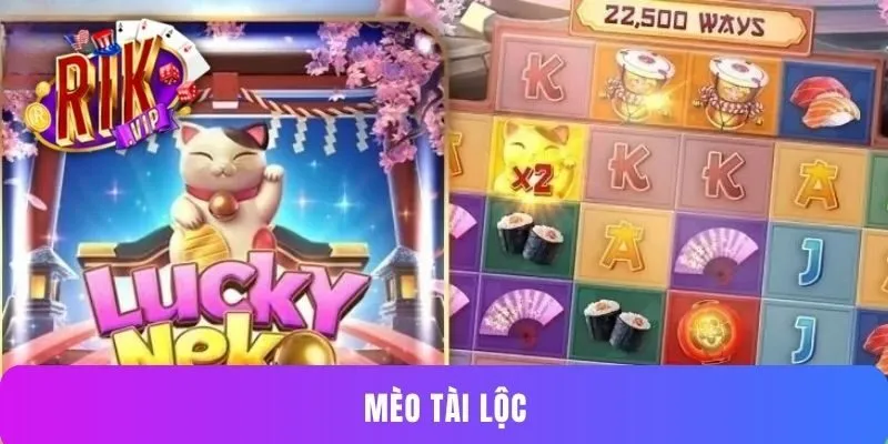 Mèo Tài Lộc Rikvip - Bí quyết săn Jackpot siêu hấp dẫn